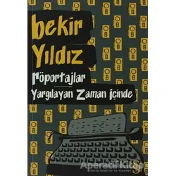 Röportajlar Yargılayan Zaman İçinde - Bekir Yıldız - Everest Yayınları