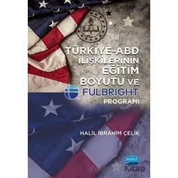 Türkiye - ABD İlişkilerinin Eğitim Boyutu Ve Fulbright Programı