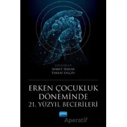 Erken Çocukluk Döneminde 21. Yüzyıl Becerileri - Kolektif - Nobel Akademik Yayıncılık