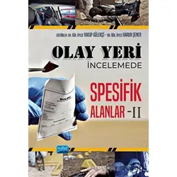 Olay Yeri İncelemede Spesifik Alanlar - II - Kolektif - Nobel Akademik Yayıncılık
