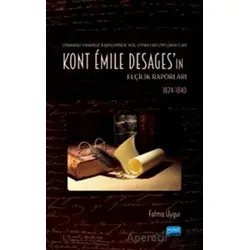 Osmanlı-Fransız İlişkilerinde Rol Oynayan Diplomatlar - Kont Émile Desages’ın Elçilik Raporları (182
