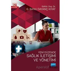 Yeni Düzende Sağlık İletişimi ve Yönetimi - Kolektif - Nobel Akademik Yayıncılık
