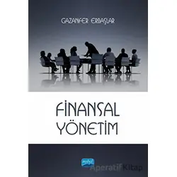 Finansal Yönetim - Gazanfer Erbaşlar - Nobel Akademik Yayıncılık