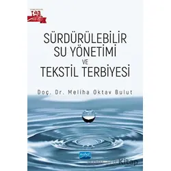 Sürdürülebilir Su Yönetimi ve Tekstil Terbiyesi - Meliha Oktav Bulut - Nobel Akademik Yayıncılık