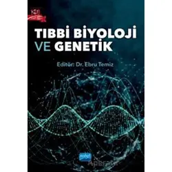 Tıbbi Biyoloji ve Genetik - Kolektif - Nobel Akademik Yayıncılık