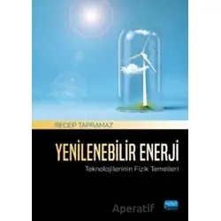 Yenilenebilir Enerji Teknolojilerinin Fizik Temelleri - Recep Tapramaz - Nobel Akademik Yayıncılık