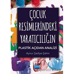 Çocuk Resimlerindeki Yaratıcılığın Plastik Açıdan Analizi