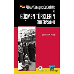 Almanya’da Çokkültürlülük ve Göçmen Türklerin Entegrasyonu