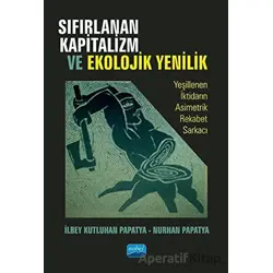Sıfırlanan Kapitalizm Ve Ekolojik Yenilik - Nurhan Papatya - Nobel Akademik Yayıncılık