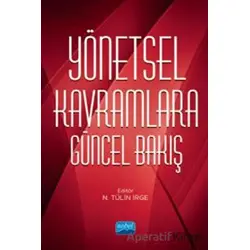 Yönetsel Kavramlara Güncel Bakış - Kolektif - Nobel Akademik Yayıncılık