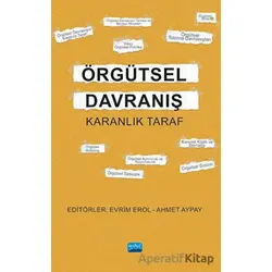 Örgütsel Davranış - Karanlık Taraf - Kolektif - Nobel Akademik Yayıncılık
