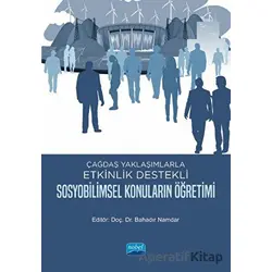Çağdaş Yaklaşımlarla Etkinlik Destekli Sosyobilimsel Konuların Öğretimi