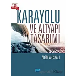 Karayolu ve Altyapı Tasarımı - Adem Ahıskalı - Nobel Akademik Yayıncılık