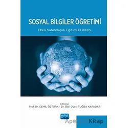 Sosyal Bilgiler Öğretimi - Etkili Vatandaşlık Eğitimi El Kitabı