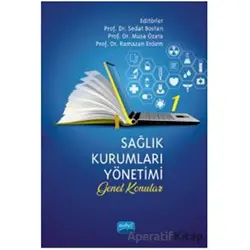 Sağlık Kurumları Yönetimi - 1 - Kolektif - Nobel Akademik Yayıncılık