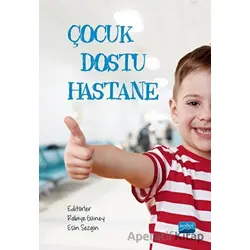 Çocuk Dostu Hastane - Kolektif - Nobel Akademik Yayıncılık