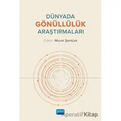 Dünyada Gönüllülük Araştırmaları - Murat Şentürk - Nobel Akademik Yayıncılık