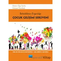Bebeklikten Ergenliğe Çocuk Gelişimi Serüveni - Öge Çultu Kantaroğlu - Nobel Akademik Yayıncılık