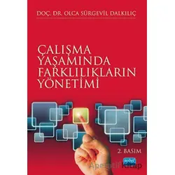 Çalışma Yaşamında Farklılıkların Yönetimi - Olca Sürgevil Dalkılıç - Nobel Akademik Yayıncılık