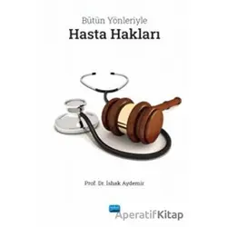 Bütün Yönleriyle Hasta Hakları - İshak Aydemir - Nobel Akademik Yayıncılık