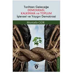 Tarihten Geleceğe Demokrasi, Kalkınma ve Toplum İşlevsel ve Yaygın Demokrasi