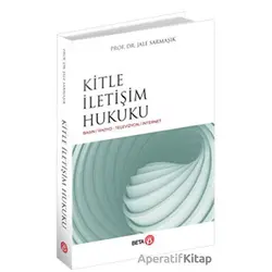Kitle İletişim Hukuku - Jale Sarmaşık - Beta Yayınevi