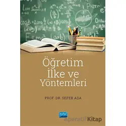 Öğretim İlke ve Yöntemleri - Sefer Ada - Nobel Akademik Yayıncılık