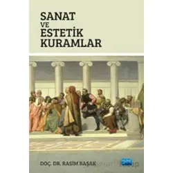 Sanat ve Estetik Kuramlar - Rasim Başak - Nobel Akademik Yayıncılık