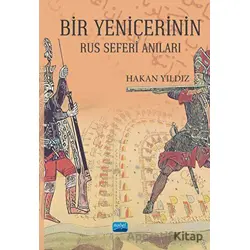Bir Yeniçerinin Rus Seferi Anıları - Hakan Yıldız - Nobel Akademik Yayıncılık