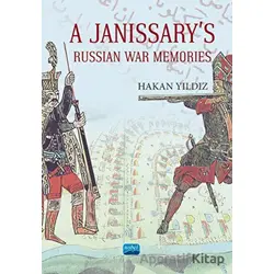 A Janissarys Memories Of Russian War - Hakan Yıldız - Nobel Akademik Yayıncılık