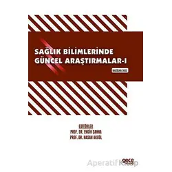 Sağlık Bilimlerinde Güncel Araştırmalar - I Haziran 2022 - Kolektif - Gece Kitaplığı
