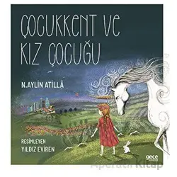 Çocukkent Ve Kız Çocuğu - N. Aylin Atilla - Gece Kitaplığı