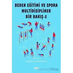 Beden Eğitimi ve Spora Multidisipliner Bir Bakış - 2 - Ahmet Kurtoğlu - Gece Kitaplığı
