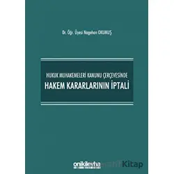 Hukuk Muhakemeleri Kanunu Çerçevesinde Hakem Kararlarının İptali