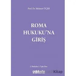 Roma Hukukuna Giriş - Mehmet Üçer - On İki Levha Yayınları