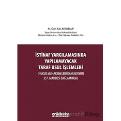 İstinaf Yargılamasında Yapılamayacak Taraf Usul İşlemleri - Aslı Aykutalp - On İki Levha Yayınları