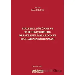 Birleşme Bölünme ve Tür Değiştirmede Ortakların Paylarının ve Haklarının Korunması