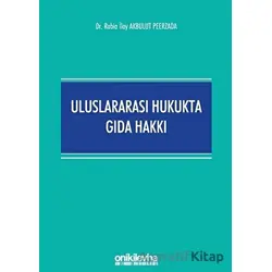 Uluslararası Hukukta Gıda Hakkı - Rabia İlay Akbulut Peerzada - On İki Levha Yayınları