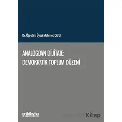 Analogdan Dijitale: Demokratik Toplum Düzeni - Mehmet Çatlı - On İki Levha Yayınları