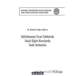 Milletlerarası Ticari Tahkimde Usule İlişkin Konularda İrade Serbestisi