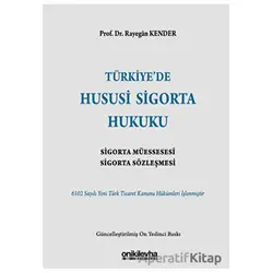 Türkiye’de Hususi Sigorta Hukuku - Rayegan Kender - On İki Levha Yayınları