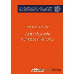 Vergi Hukukunda Muhasebe Hilesi Suçu - Yetkin Kaan Gençtürk - On İki Levha Yayınları