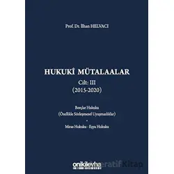 Hukuki Mütalaalar Cilt: 3 (2015 - 2020) - İlhan Helvacı - On İki Levha Yayınları