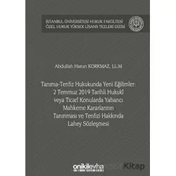 Tanıma-Tenfiz Hukukunda Yeni Eğilimler: 2 Temmuz 2019 Tarihli Hukuki veya Ticari Konularda Yabancı M