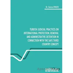 Turkish Judicial Practices on International Protection Removal and Administrative Detention in Conne