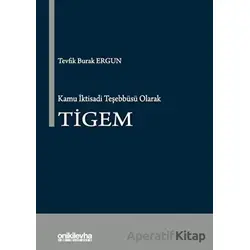 Kamu İktisadi Teşebbüsü Olarak TİGEM - Tevfik Burak Ergun - On İki Levha Yayınları