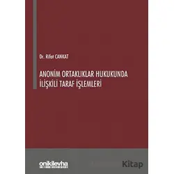 Anonim Ortaklıklar Hukukunda İlişkili Taraf İşlemleri - Rifat Cankat - On İki Levha Yayınları