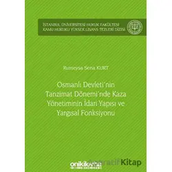 Osmanlı Devletinin Tanzimat Döneminde Kaza Yönetiminin İdari Yapısı ve Yargısal Fonksiyonu