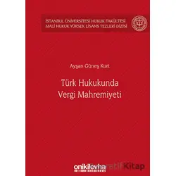 Türk Hukukunda Vergi Mahremiyeti - Ayşan Güneş Kurt - On İki Levha Yayınları