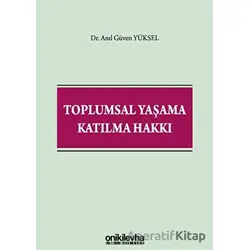 Toplumsal Yaşama Katılma Hakkı - Anıl Güven Yüksel - On İki Levha Yayınları
